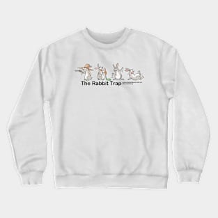 The Rabbit Trap. Crewneck Sweatshirt